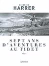 Bernard Grua, Sept ans d'aventures au Tibet | Heinrich Harrer