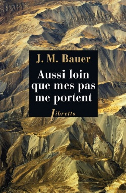 Bernard Grua, Aussi loin que mes pas me portent | Un fugitif en Asie soviétique, 1945-1952 | Josef Martin Bauer