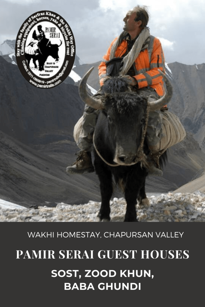 Pamir Serai guesthouses offer a Wakhi family accomodation in Sost, on the Karakoram Highway, in Zoodkhun and at Baba Ghundi Ziarat, in Chapursan Valley.