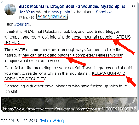 Publication sur une des nombreuses pages Facebook de Ramla Akhtar. "Ces gens de montagnes NOUS (Nda: les Pakistanais sunnites de couleur) HAISSENT TANT . Il peuvent attaquer et massacrer une femme isolée. AYEZ UNE ARME ET PREVOYEZ VOTRE SECURITE.
