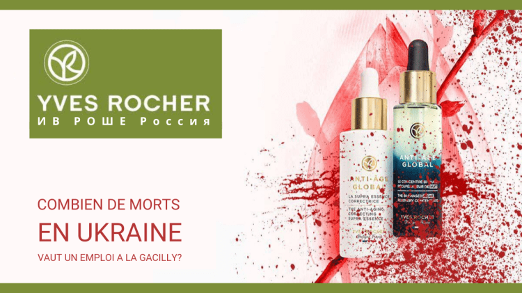 Yves Rocher, à combien de morts, femmes ou enfants ukrainiens estime-t-on le prix d’un emploi en Bretagne?