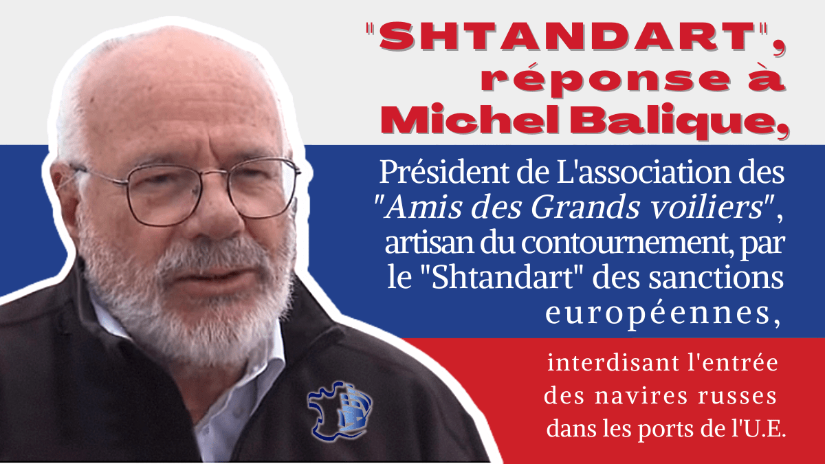 Affaire Shtandart: réponse à  Michel Balique, Président de l&rsquo;association &laquo;&nbsp;Les Amis des Grands Voiliers&nbsp;&raquo;