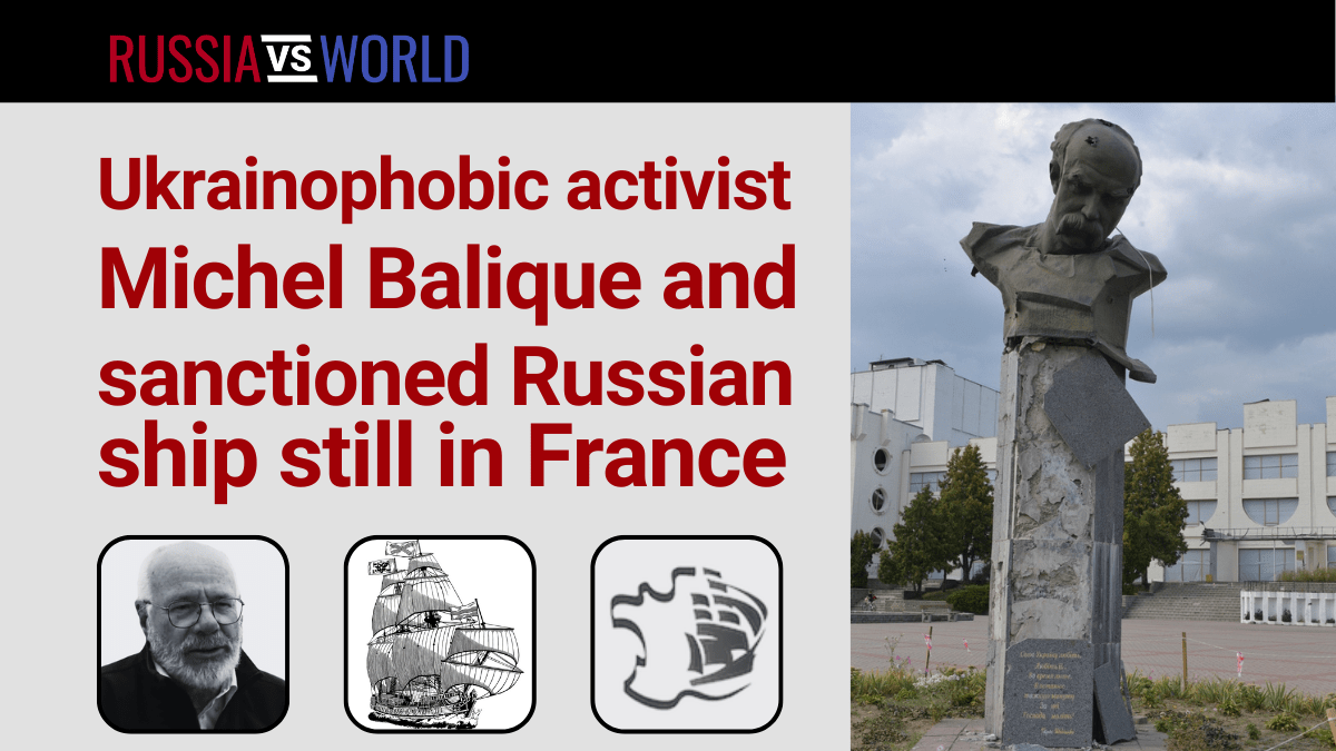 Ukrainophobic activist Michel Balique and sanctioned Russian ship still in&nbsp;France