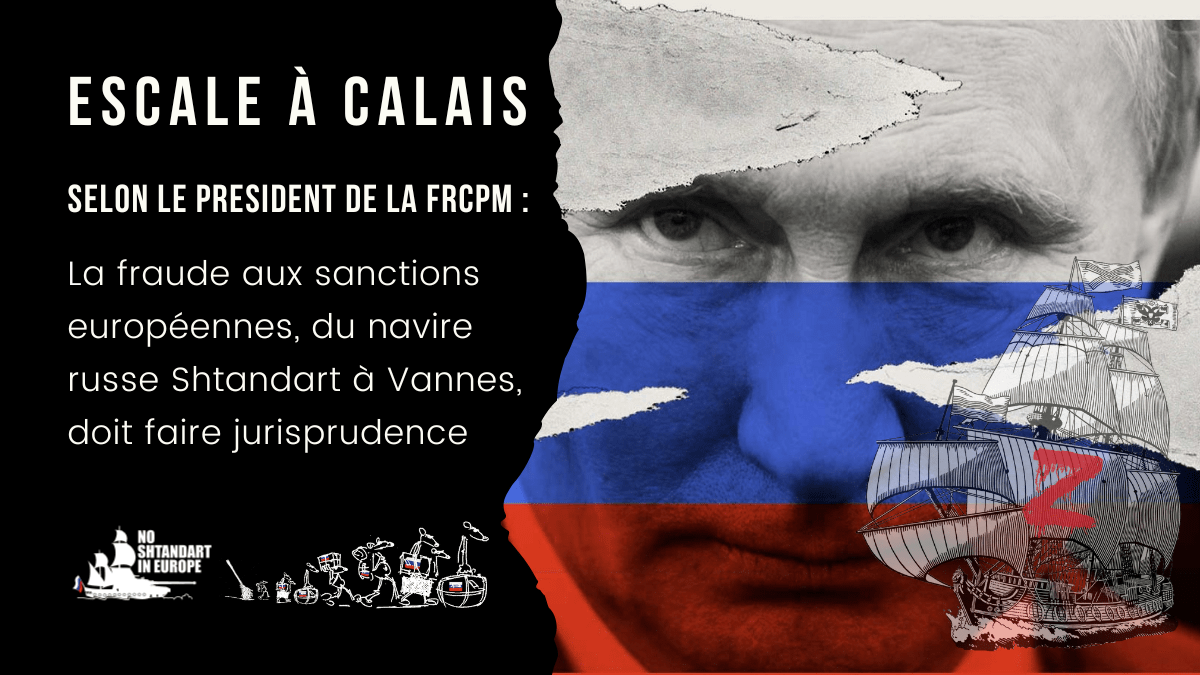 &laquo;&nbsp;Escale à Calais&nbsp;&raquo;, la participation du Shtandart est bien une fraude aux sanctions et un délit pénal selon le règlement&nbsp;européen.