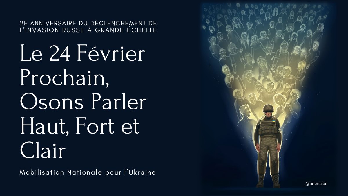 Ukraine, le 24 février prochain, osons parler haut, fort et clair.