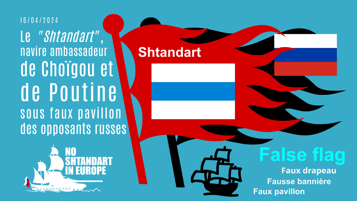 Faux drapeau, le « Shtandart », navire ambassadeur de Choïgou et de Poutine, sous pavillon des opposants russes