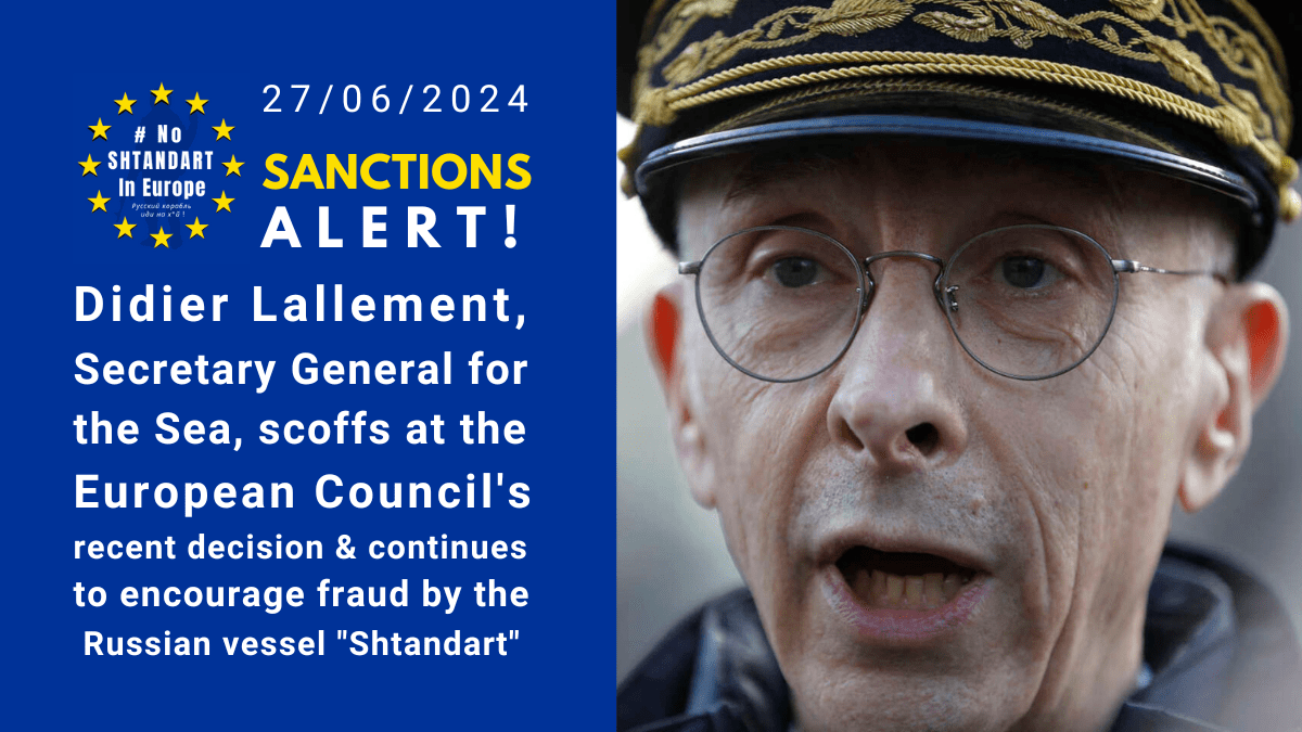 SANCTIONS ALERT! Didier Lallement, Secretary General for the Sea, scoffs at the European Council&rsquo;s recent decision and continues to encourage fraud by the Russian vessel &laquo;&nbsp;Shtandart&nbsp;&raquo;.