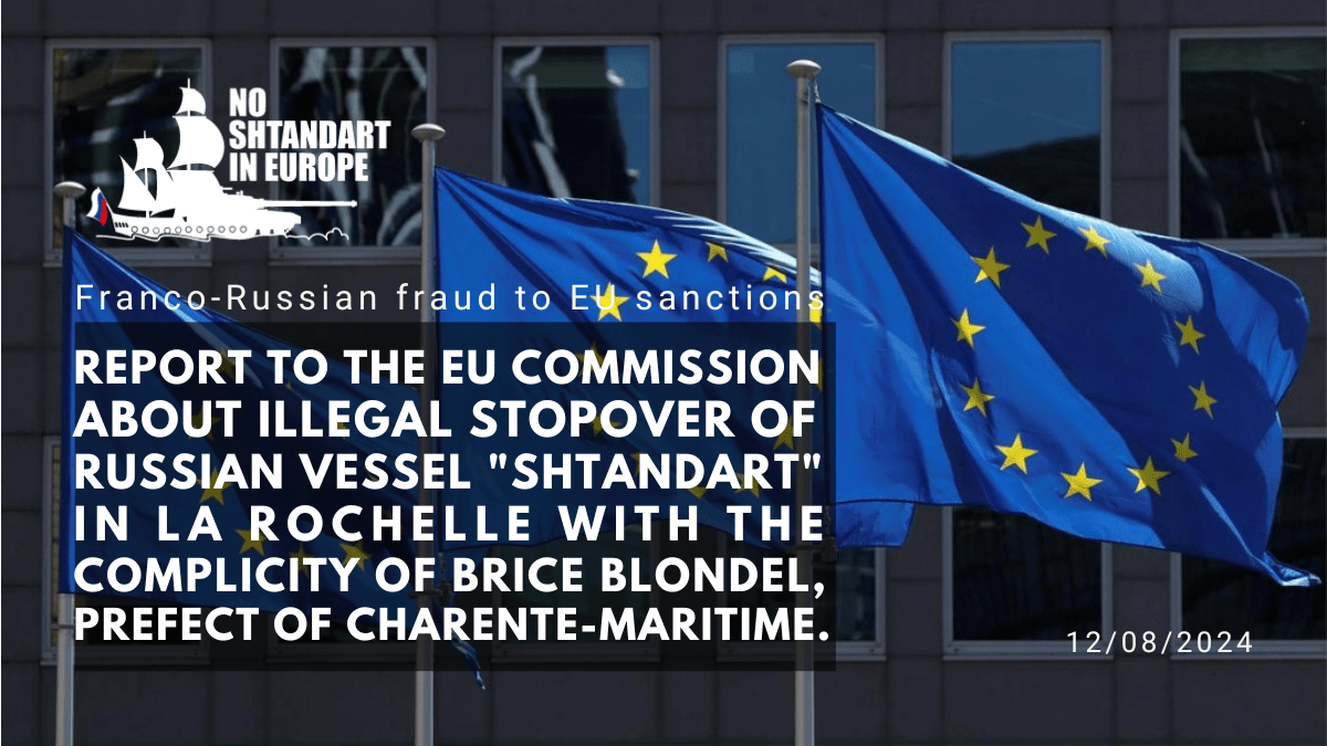 Report to the European authorities about the illegal stopover of the Russian &laquo;&nbsp;Shtandart&nbsp;&raquo; in La Rochelle with the complicity of Brice Blondel, Prefect of Charente-Maritime.