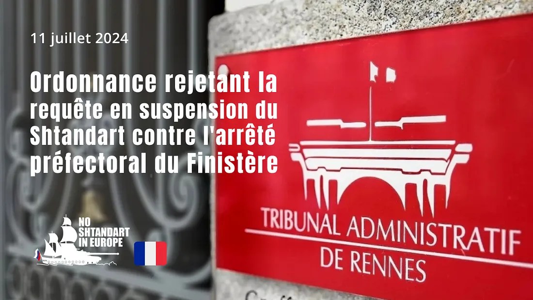 Clerc Avocats, Ordonnance du Tribunal administratif de Rennes rejetant la requête en suspension du “Shtandart” contre l’arrêté préfectoral du Finistère