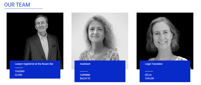Clerc Avocats - Clerc & Partners, Lawyer registered at the Rouen Bar, THIERRY CLERC; Assistant, CORINNE BAZATTE; Legal Translator, CÉLIA TAYLOR