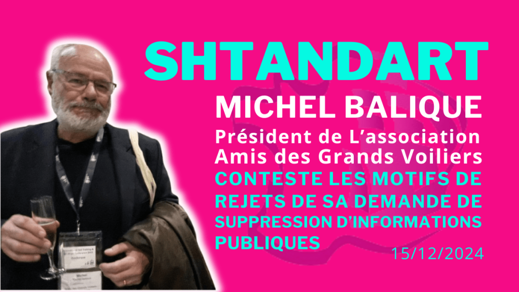 Michel Balique, président de l’association “Amis des grands voiliers”, conteste les motifs de rejets de sa demande de suppression d’informations publiques — 15/12/2024