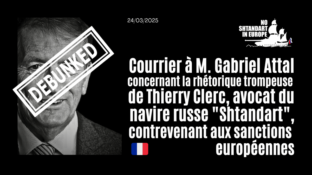 Courrier à M. Gabriel Attal concernant la rhétorique trompeuse de Me Thierry Clerc, avocat du navire russe &laquo;&nbsp;Shtandart&nbsp;&raquo;, contrevenant aux sanctions&nbsp;européennes