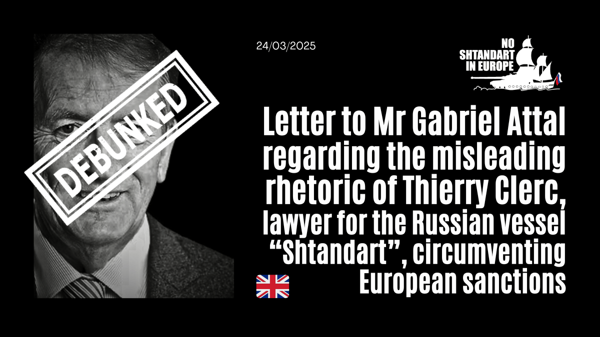Letter to Mr Gabriel Attal concerning the misleading rhetoric of Thierry Clerc, lawyer for the Russian vessel “Shtandart”, circumventing European&nbsp;sanctions