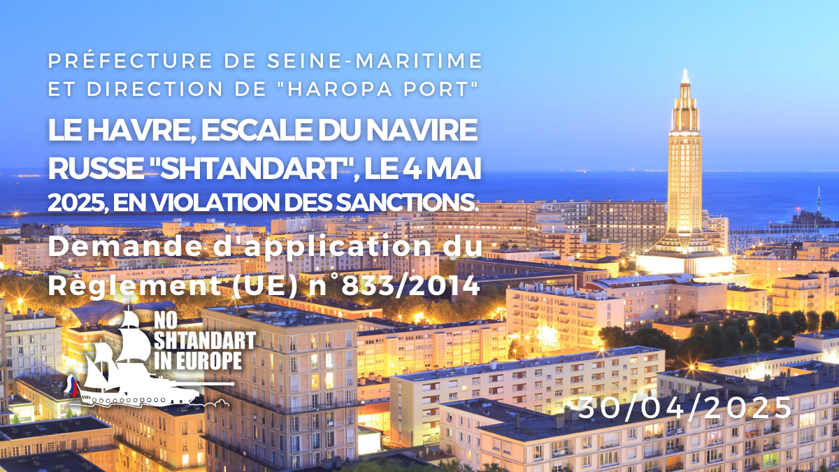 Le Havre, escale du navire russe &laquo;&nbsp;Shtandart&nbsp;&raquo;, le 4 mai 2025. Demande d&rsquo;application du Règlement (UE)&nbsp;n°833/2014.