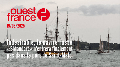 Indésirable, le navire russe « Shtandart » n’entrera finalement pas dans le port de Saint-Malo