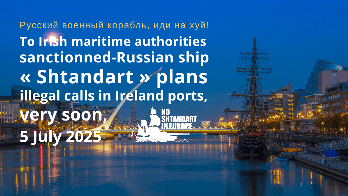 To Irish maritime authorities: sanctionned-Russian ship « Shtandart » plans illegal calls in Ireland ports, very&nbsp;soon
