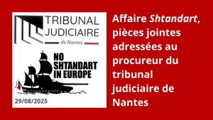 Affaire « Shtandart » : pièces jointes adressées au procureur du tribunal judiciaire de Nantes, le 29 août 2025.
