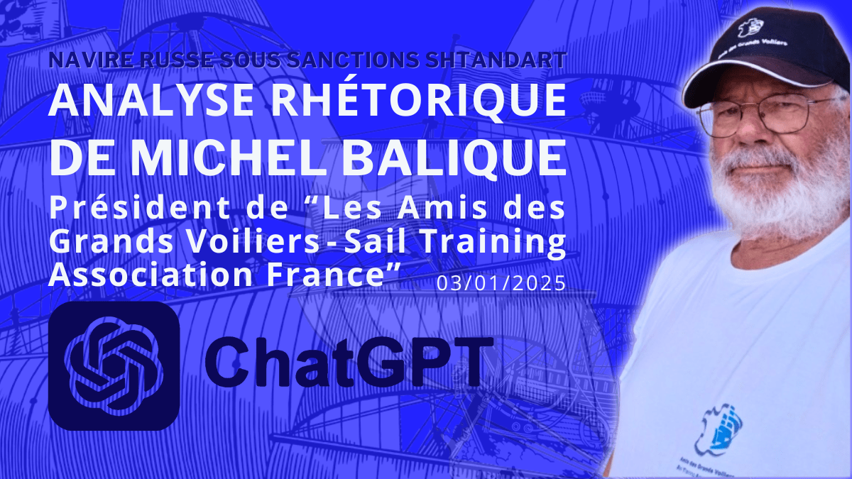 Analyse rhétorique du président de l&rsquo;association « Les Amis des Grands Voiliers — Sail Training Association France » concernant le navire russe « Shtandart » sous&nbsp;sanctions.