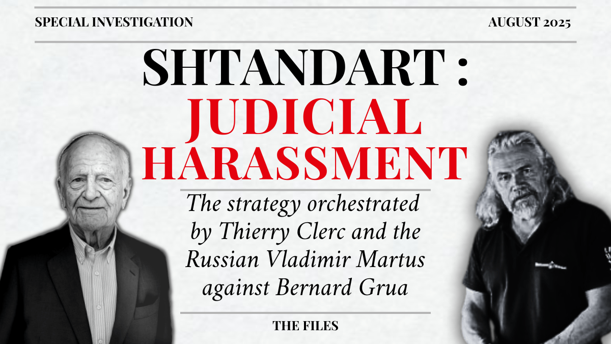 “Shtandart”: the judicial harassment strategy orchestrated by Thierry Clerc and the Russian Vladimir Martus against Bernard&nbsp;Grua
