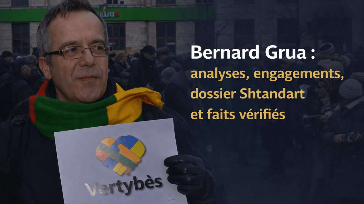 Bernard Grua : analyses, engagements, dossier Shtandart et faits&nbsp;vérifiés