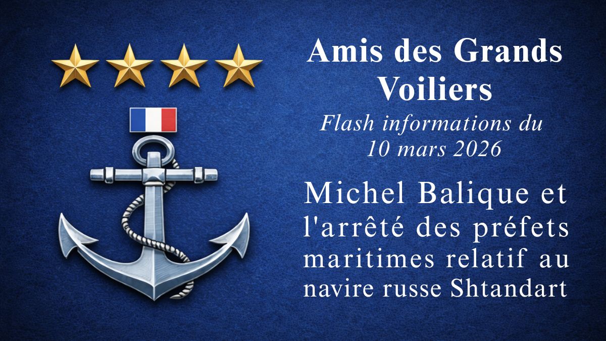 Amis des grands voiliers : Michel Balique et l'arrêté des préfets maritimes relatif au navire russe Shtandart