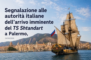 Segnalazione alle autorità italiane dell’arrivo imminente del TS Shtandart a Palermo