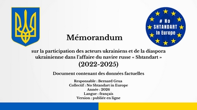 Ce mémorandum documente la contribution déterminante et coordonnée des organisations ukrainiennes et de la diaspora ukrainienne à travers l'Europe dans l'affaire du Shtandart. Un rapport de Bernard Grua.