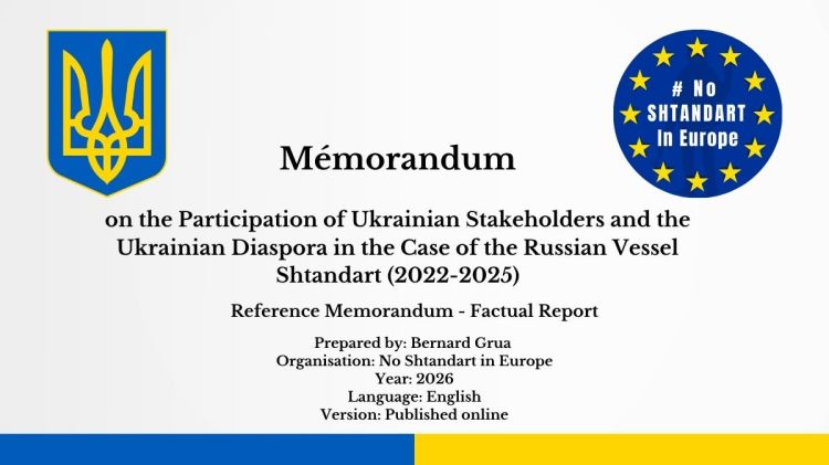 This memorandum documents the crucial and coordinated contribution of Ukrainian organisations and the Ukrainian diaspora across Europe to the Shtandart case. A report by Bernard Grua.