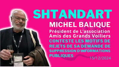 Michel Balique, président de l’association Amis des Grands Voiliers, conteste auprès de No Shtandart in Europe les motifs de rejet de la suppression des informations le concernant 