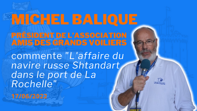 Michel Balique, président de l’association Amis des Grands Voiliers, conteste le papier de No Shtandart in Europe concernant le Shtandart à La Rochelle 