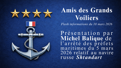 Amis des grands voiliers : Michel Balique et l'arrêté des préfets maritimes relatif au navire russe Shtandart