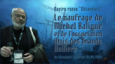Explication des éléments qui ont fait que Michel Balique et l’association Amis des Grands Voiliers ont ruiné leur réputation dans l’affaire du Shtandart.